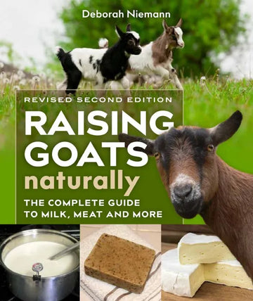 Raising Goats Naturally: The Complete Guide to Milk, Meat, and - download pdf