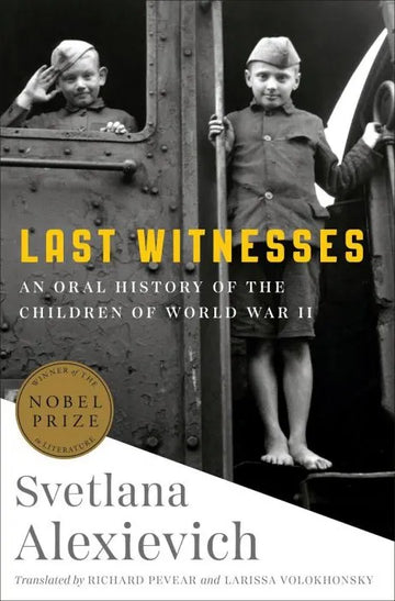 Last Witnesses: An Oral History of the Children of World War II - download pdf