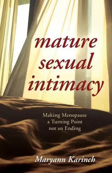 Mature Sexual Intimacy: Making Menopause a Turning Point not an - download pdf