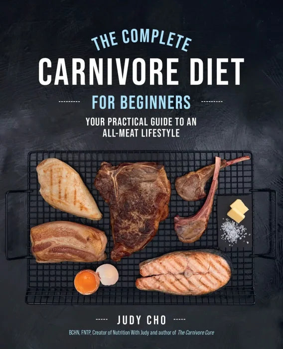 The Complete Carnivore Diet for Beginners: Your Practical Guide - download pdf
