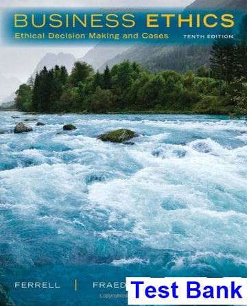 Business Ethics Ethical Decision Making and Cases 10th Edition Ferrell Test Bank - download pdf