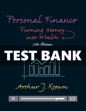 Personal Finance Turning Money into Wealth 7th Edition Keown Test Bank - download pdf