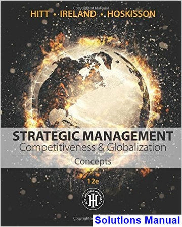 Strategic Management Concepts Competitiveness and Globalization 12th Edition Hitt Solutions Manual - download pdf